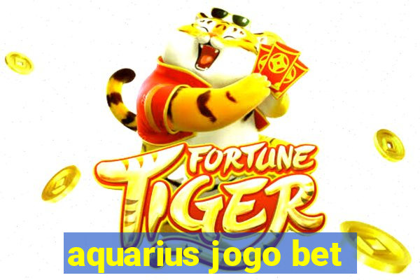 aquarius jogo bet