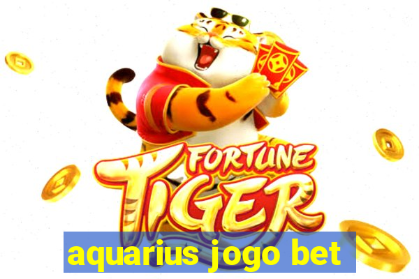 aquarius jogo bet