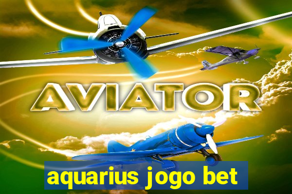 aquarius jogo bet