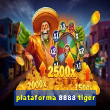 plataforma 8888 tiger