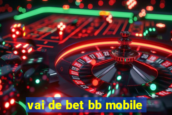 vai de bet bb mobile