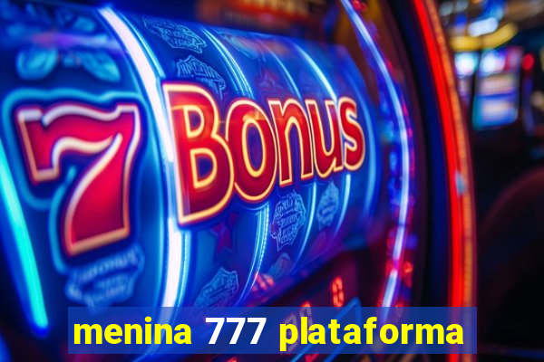 menina 777 plataforma