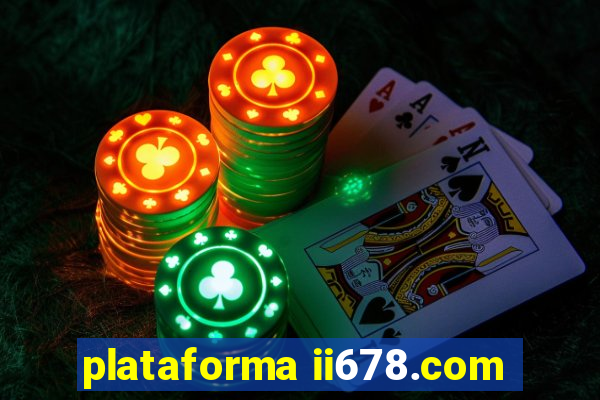 plataforma ii678.com