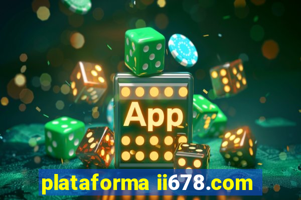 plataforma ii678.com