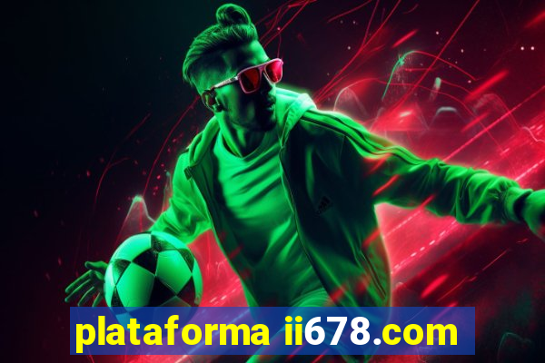 plataforma ii678.com