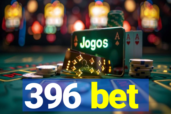 396 bet