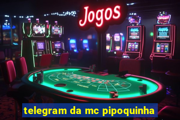 telegram da mc pipoquinha