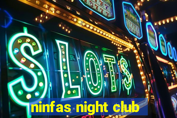 ninfas night club