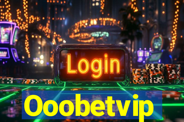 Ooobetvip