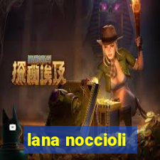 lana noccioli