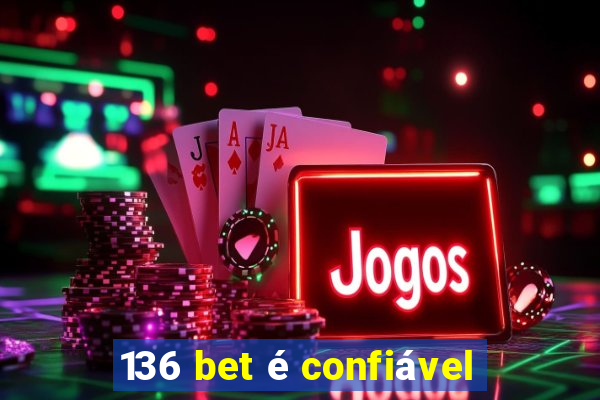 136 bet é confiável