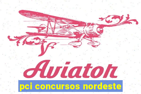 pci concursos nordeste