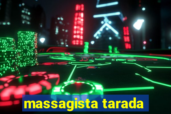 massagista tarada