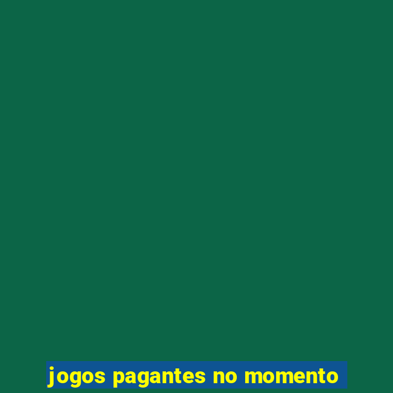 jogos pagantes no momento