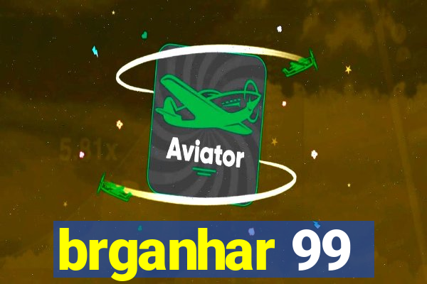 brganhar 99