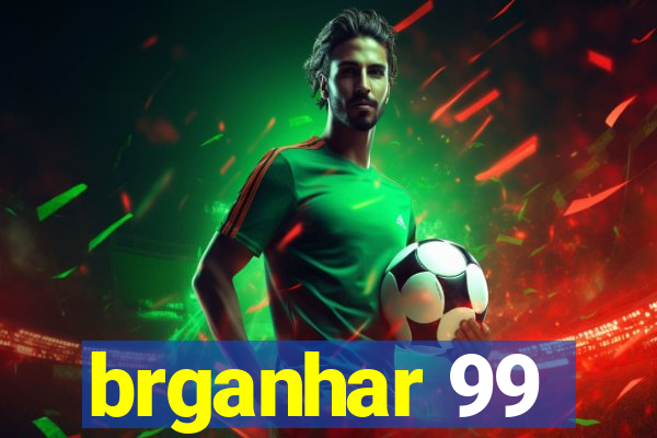 brganhar 99