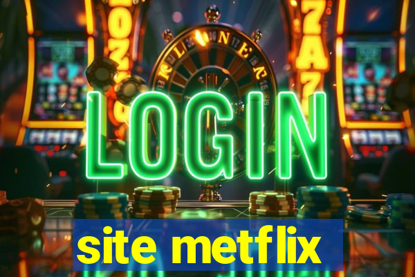 site metflix