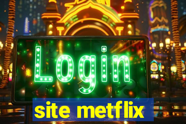 site metflix