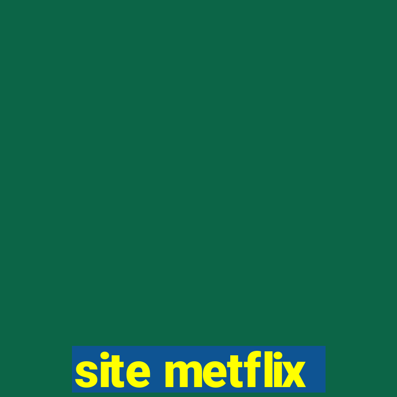 site metflix