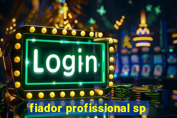 fiador profissional sp