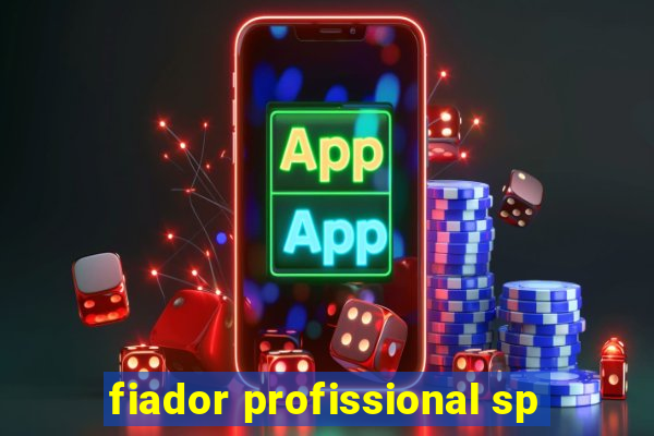 fiador profissional sp