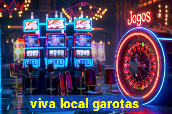 viva local garotas