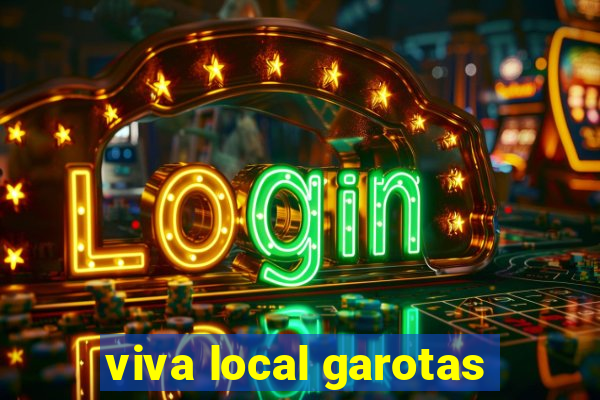 viva local garotas