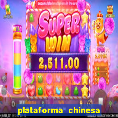 plataforma chinesa para ganhar dinheiro