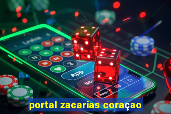 portal zacarias coraçao