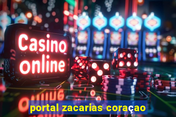 portal zacarias coraçao