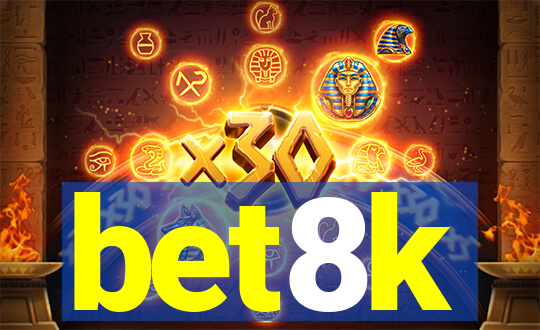 bet8k