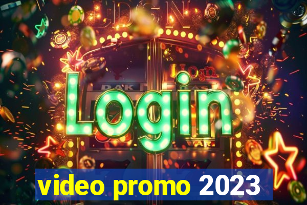 video promo 2023