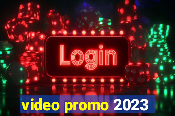 video promo 2023