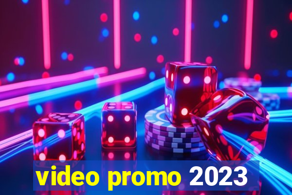 video promo 2023