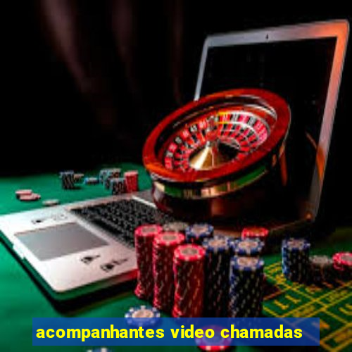 acompanhantes video chamadas