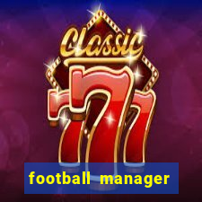 football manager 2021 touch 21.4.0 apk