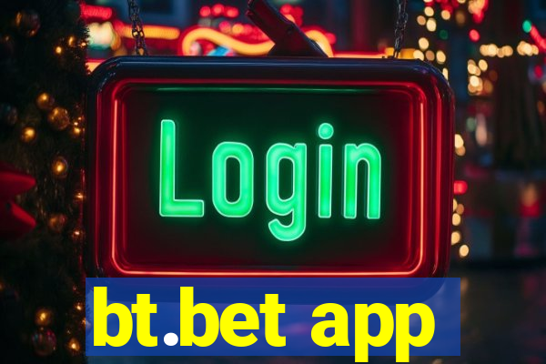 bt.bet app