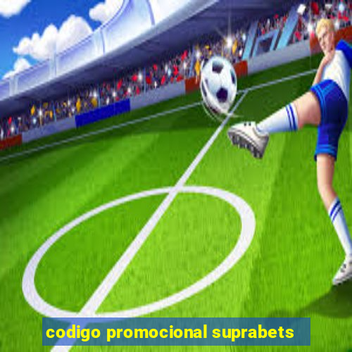 codigo promocional suprabets