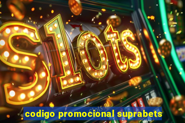 codigo promocional suprabets