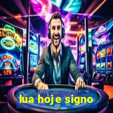 lua hoje signo