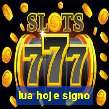 lua hoje signo