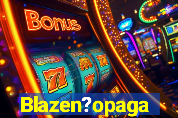 Blazen?opaga