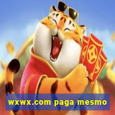 wxwx.com paga mesmo