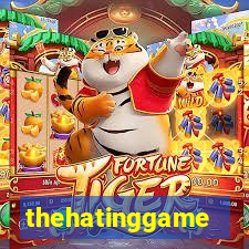 thehatinggame