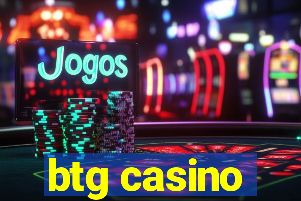 btg casino