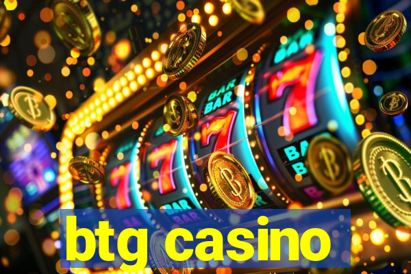 btg casino