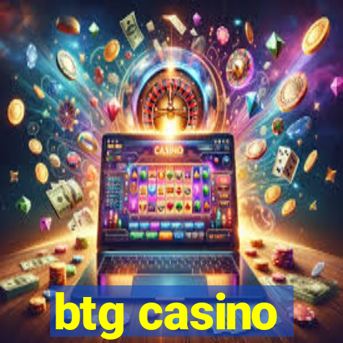 btg casino