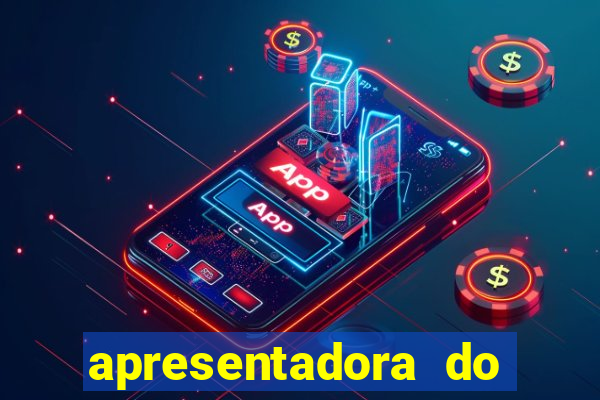 apresentadora do esporte espetacular nua