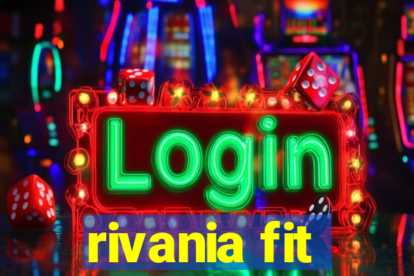 rivania fit