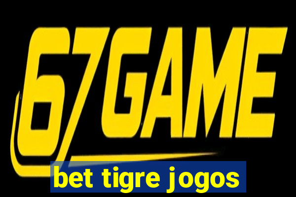 bet tigre jogos